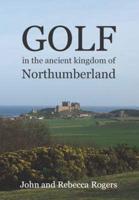 Golf in the Ancient Kingdom of Northumberland