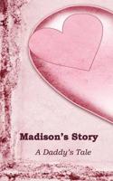 Madison's Story: A Daddy's Tale
