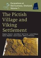 Excavations at Old Scatness, Shetland. Vol. 1 The Pictish Village and Viking Settlement
