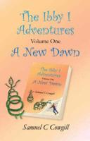 The Ibby I Adventures. Volume 1 New Dawn