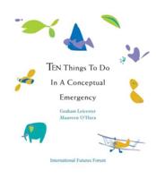 Ten Things to Do in a Conceptual Emergency