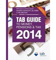 TAB Guide to Money, Pensions & Tax 2014