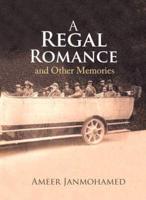 A Regal Romance and Other Memories