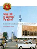 Stasi Hell or Workers' Paradise?