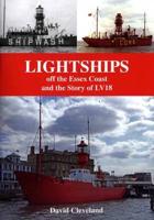 Lightships Off the Essex Coast and the Story of LV 18