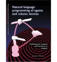 Natural Language Programming of Agents and Robotic Devices