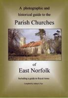 A Photographic and Historical Guide to the Parish Churches of East Norfolk