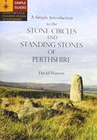 A Simple Introduction to the Stone Circles and Standing Stones of Perthshire