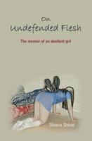 On Undefended Flesh