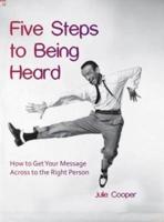 Five Steps to Being Heard