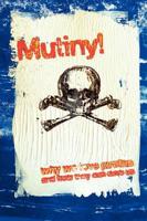 Mutiny! Why We Love Pirates, and How They Can Save Us