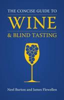 The Concise Guide to Wine and Blind Tasting