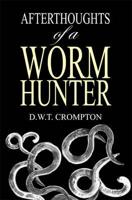 Afterthoughts of a Worm Hunter