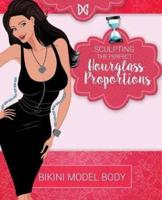 Bikini Model Body - Sculpt  Hourglass Curves: Book 3