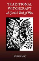 Traditional Witchcraft A Cornish Book of Ways