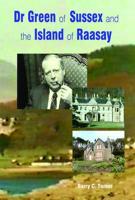 Dr. Green of Sussex and the Island of Raasay