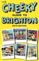 The Cheeky Guide to Brighton