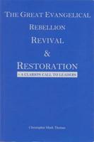 The Great Evangelical Rebellion, Revival & Restoration