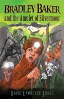 Bradley Baker and the Amulet of Silvermoor