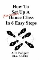 How To Set Up A Successful Dance Class In 6 Easy Steps