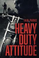 Heavy Duty Attitude: Book Two in The Brethren Trilogy