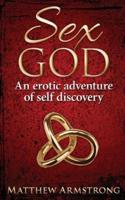 Sex God: An Erotic Adventure of Self Discovery