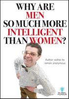 Why Are Men So Much More Intelligent Than Women?