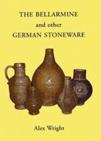 The Bellarmine and Other German Stoneware