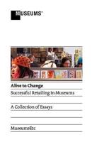 Alive to Change: Successful Retailing in Museums