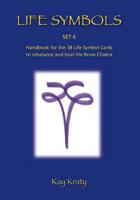 Handbook for the 38 Life Symbol Cards to Rebalance and Heal the Brow Chakra