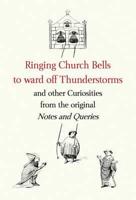 Ringing Church Bells to Ward Off Thunderstorms and Other Curiosities from the Original Notes and Queries