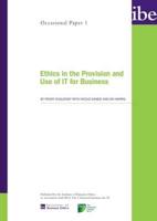 Ethics in the Provision and Use of IT for Business