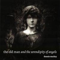 The Old Man and the Serendipity of Angels