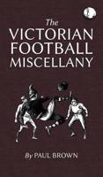 The Victorian Football Miscellany