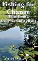 Fishing For Change: Tales From a Galloway Guest House