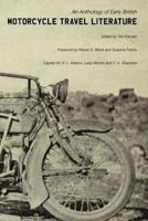 An Anthology of Early British Motorcycle Travel Literature