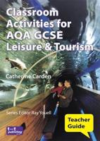 Classroom Activities for AQA GCSE Leisure & Tourism. Teacher Guide