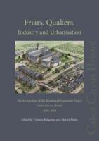 Friars, Quakers, Industry and Urbanisation