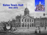 Kelso Town Hall 1816-2016