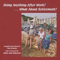 Doing Anything After Work? -What About Retirement?