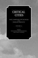 Critical Cities: Ideas, Knowledge and Agitation from Emerging Urbanists: Volume 5
