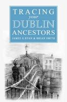 A Guide to Tracing Your Dublin Ancestors