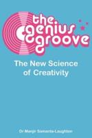 The Genius Groove: The New Science of Creativity