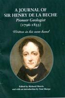 A Journal of Sir Henry De La Beche, Pioneer Geologist (1796-1855)