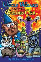 Uncle Wizard and the Golden Orb