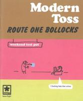 Modern Toss. 8 Route One Bollocks