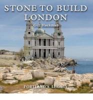 Stone to Build London