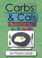 Carbs & Cals & Protein & Fat Flashcards