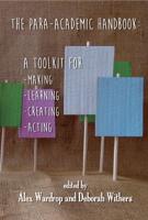 The Para-Academic Handbook: A Toolkit for Making-Learning-Creating-Acting