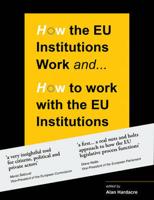 How the EU Institutions Work and How to Work With the EU Institutions
